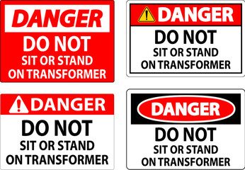 Danger Sign - Do Not Sit Or Stand On Transformer