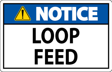 Notice Sign, Loop Feed