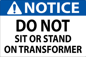 Notice Sign - Do Not Sit Or Stand On Transformer