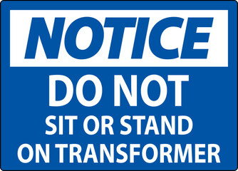 Fototapeta premium Notice Sign - Do Not Sit Or Stand On Transformer