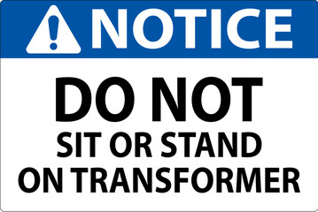 Notice Sign, Do Not Sit Or Stand On Transformer