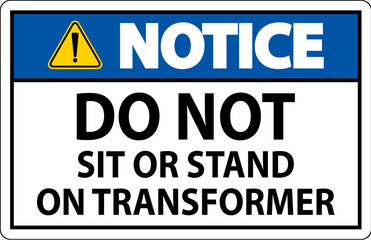 Notice Sign, Do Not Sit Or Stand On Transformer