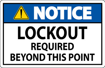 Notice Sign, Lockout Required Beyond This Point