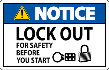 Notice Sign, Lock Out For Safety Before You Start