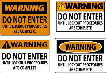 Warning Sign, Do Not Enter Until Lockout Procedures Are Complete