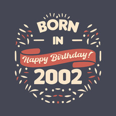 Born in 2002, Happy Birthday typography