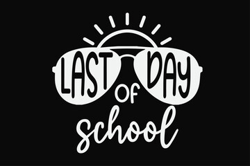 Last Day Of School Funny Back to School T-Shirt Design