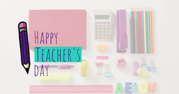 Animation of happy teachers day text with pencil over school supplies on white table