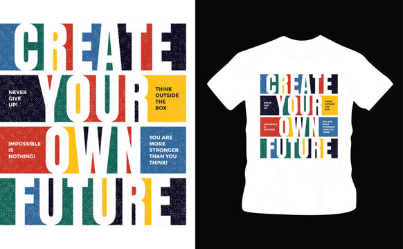 create your own future motivational quote cool trendy shirt design editable template