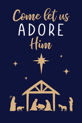 Come let us adore Him, Christmas invitation. Vector nativity illustration with holy family, baby Christ in manger and shepherds. Greeting card design or banner for church service