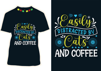 Easily Distracted By Cats And Coffee, Coffee Cat T-shirt Design