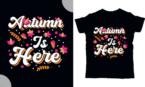 Autumn is here t shirt design