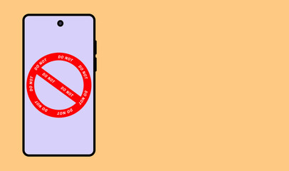 Mobile with Red circle forbidden icon written the word "do not," stop sign on screen.
Copy space, ready template for your design. Space for write text