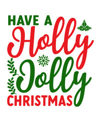 Have A Holly Jolly Christmas Svg T-Shirt Design, Have A Holly Jolly Christmas T-Shirt Design, Christmas Svg Design, Christmas T-Shirt Design