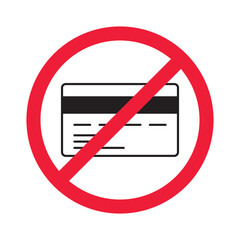 No credit card icon. Prohibited credit card vector icon. Forbidden payment icon. No card payment sign. Warning, caution, attention, restriction, danger icon. No online payment symbol pictogram