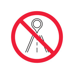 No location icon. Forbidden geolocation icon. No navigation vector symbol. Prohibited vector icon. Warning, caution, attention, restriction flat sign design. Do not pictogram