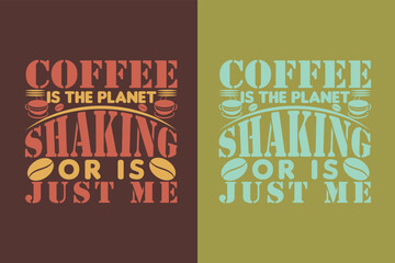 Coffee! Is The Planet Shaking Or Is Just Me I Run On Coffee and Sarcasm Shirt, Retro Coffee, Funny Coffee Lover Gift, Coffee T Shirt JPG, EPS, PNG,
