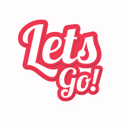 Flat design let's go lettering isolated vector design