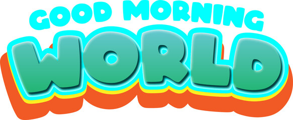 Good Morning World fun and adorable typography