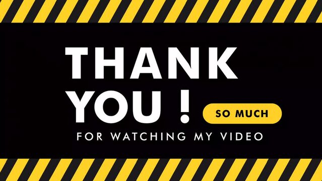 Thanks for watching Text animation with warning tape background. Suitable for video end screen. 4k video animated.