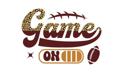 Game on svg, Football SVG, Football T-shirt Design Template SVG Cut File Typography, Files for Cutting Cricut and Silhouette Cut svg File, Game Day eps, png