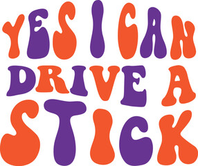 Yes I Can Drive A Stick Retro SVG Bundle