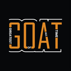 GOAT Greatest of all time Vintage typography design in vector illustration tshirt clothing and other uses