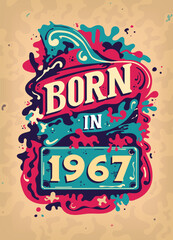 Born In 1967 Colorful Vintage T-shirt - Born in 1967 Vintage Birthday Poster Design.