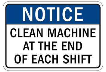 Do not operate machinery sign and labels clean machine at the end of each shift
