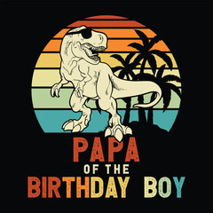 Papa of the Birthday Boy svg, Dinosaur Birthday Boy svg Birthday Family Saurus svg, Papa birthday boy svg Shirt