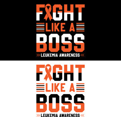 Fight like a boss Leukemia awareness. Leukemia T-shirt design. 