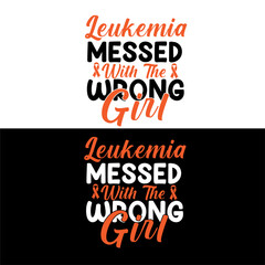 Leukemia messed with the wrong girl. Leukemia T-shirt design.