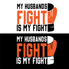  My husband's fight is my fight Leukemia awareness. Leukemia T-shirt design.