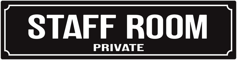 A door sign that says : staff room private - obrazy, fototapety, plakaty