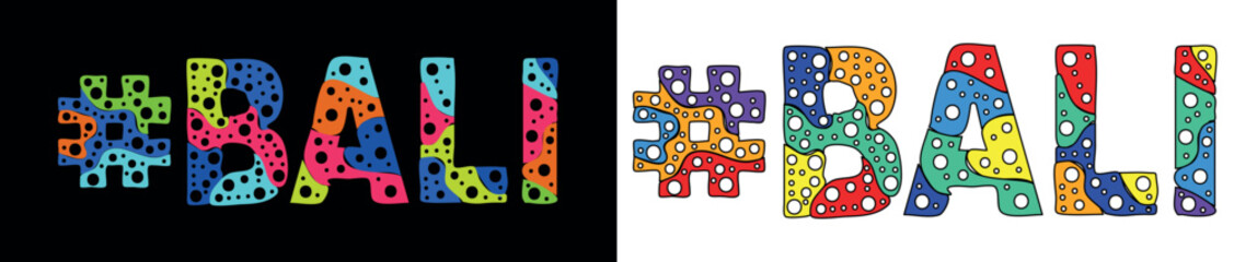 #BALI. Multicolored bright cartoons text, curves isolated letters, round holes like bubbles. Hashtag #BALI for web resources, social network, typography banner, t-shirts.