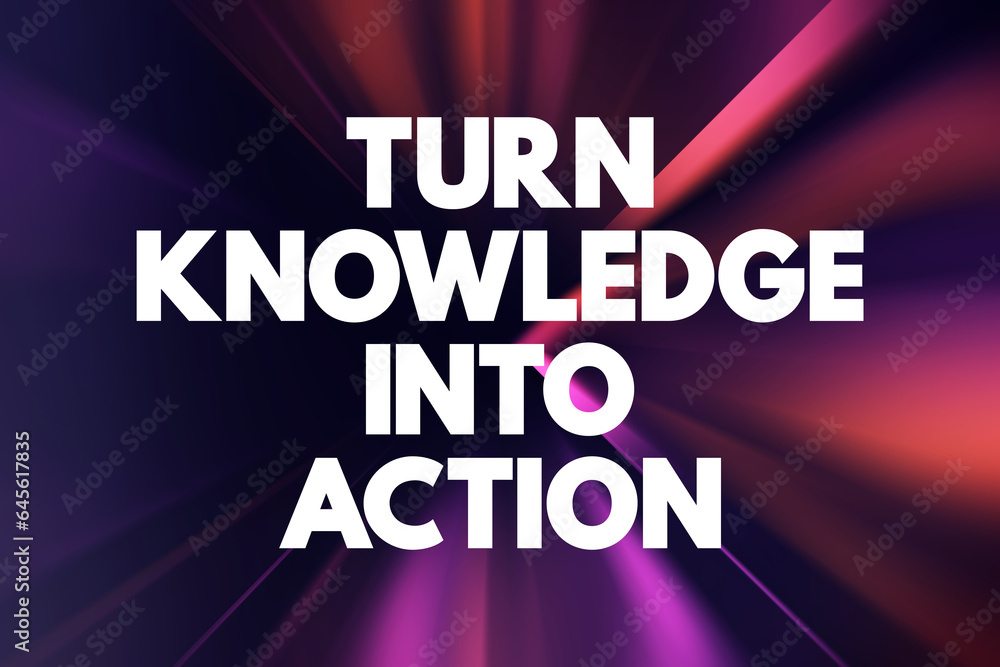 Poster turn knowledge into action text quote, concept background