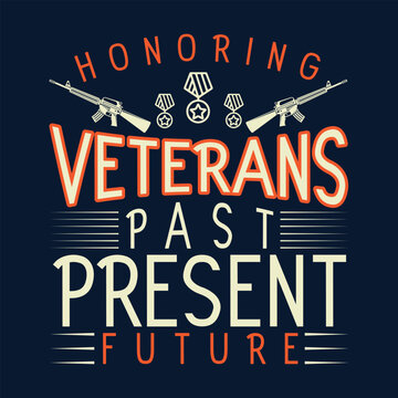 honoring veterans past present future, Veteran t shirt design, Calligraphy t shirt design