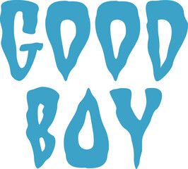 Good Boy digital files, svg, png, ai, pdf, 
ready for print, digital file, silhouette, cricut files, transfer file, tshirt print file, easy download and use. 