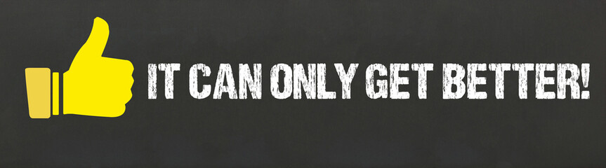 It can only get better!