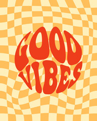 Groovy lettering Good Vibes in circle shape. Retro hippie style, 70s, 80s poster.