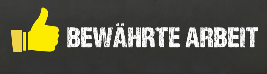 bewährte Arbeit	