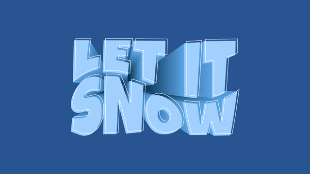 Let It Snow text 3d effect. Editable blue Winter Background with Lettering. Realistic three dimension banner.