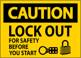 Caution Sign, Lock Out For Safety Before You Start