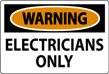 Warning Sign Electricians Only