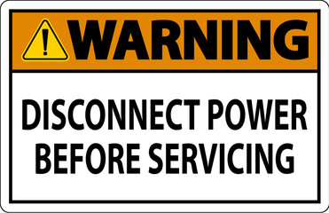 Warning Sign Disconnect Power Before Servicing