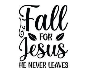 Fototapeta premium fall for jesus he never leaves, Pumpkin t-shirt svg, Thanksgiving mama mini, leaves t-shirt, Nuts svg, Happy fall t-shirt, Cut File Cricut, Thanksgiving Svg, Fall vibes svg, Trendy svg, Coffee t-shirt