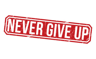 Never Give Up Red Rubber Stamp vector design.