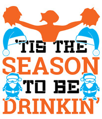 ‘Tis the Season to Be Drinkin’,SVG DESIGNS