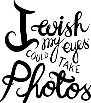 Digital png illustration of i wish my eyes could take photos text on transparent background