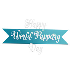 3d Happy World Puppetry Day Text With Transparent Background